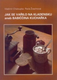 Víte, jak se vařilo na Kladensku? Kladenské muzeum vydalo knihu s recepty z 19. století